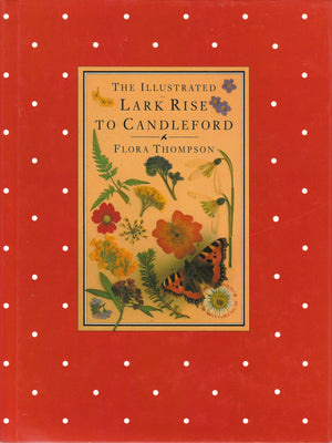 The Illustrated Lark Rise To Candleford  A Trilogy,Used