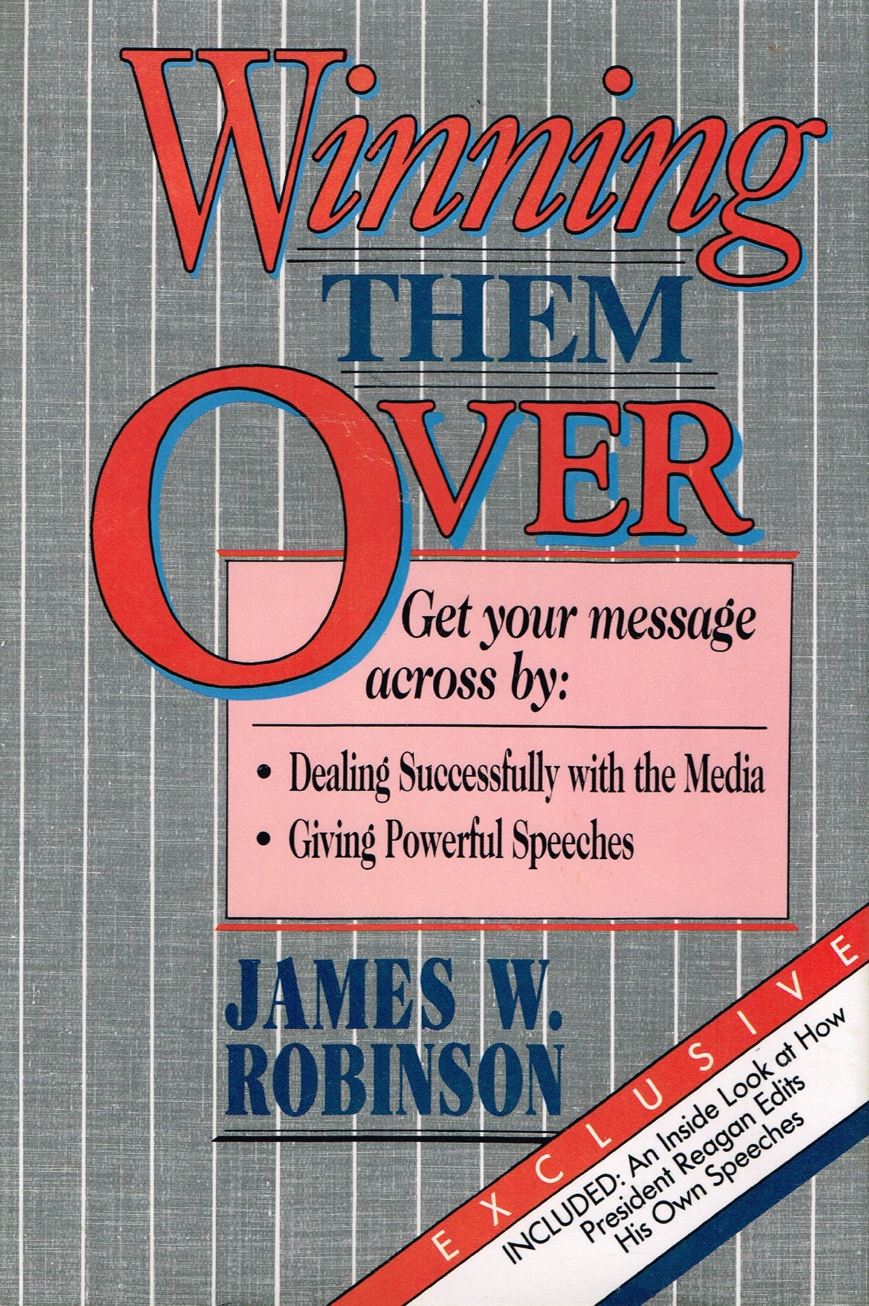 Winning Them over: Get Your Message Across by Dealing Successfully With the Media, Giving Powerful Speeches,Used
