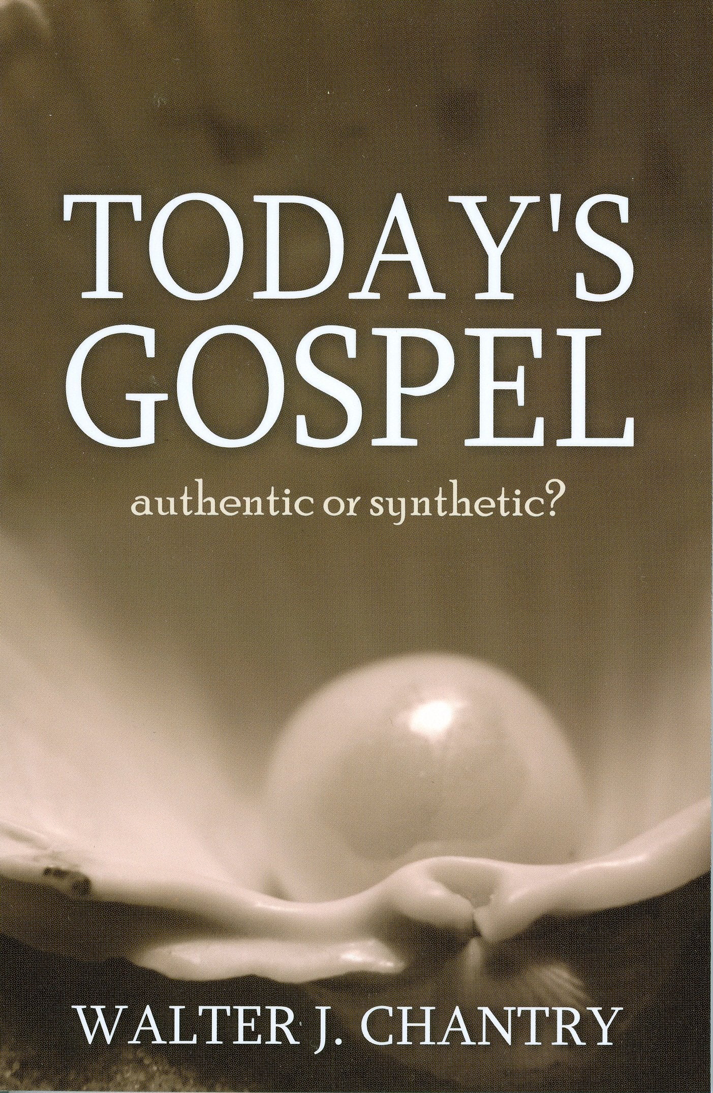 Today's Gospel: Authentic or Synthetic?,Used