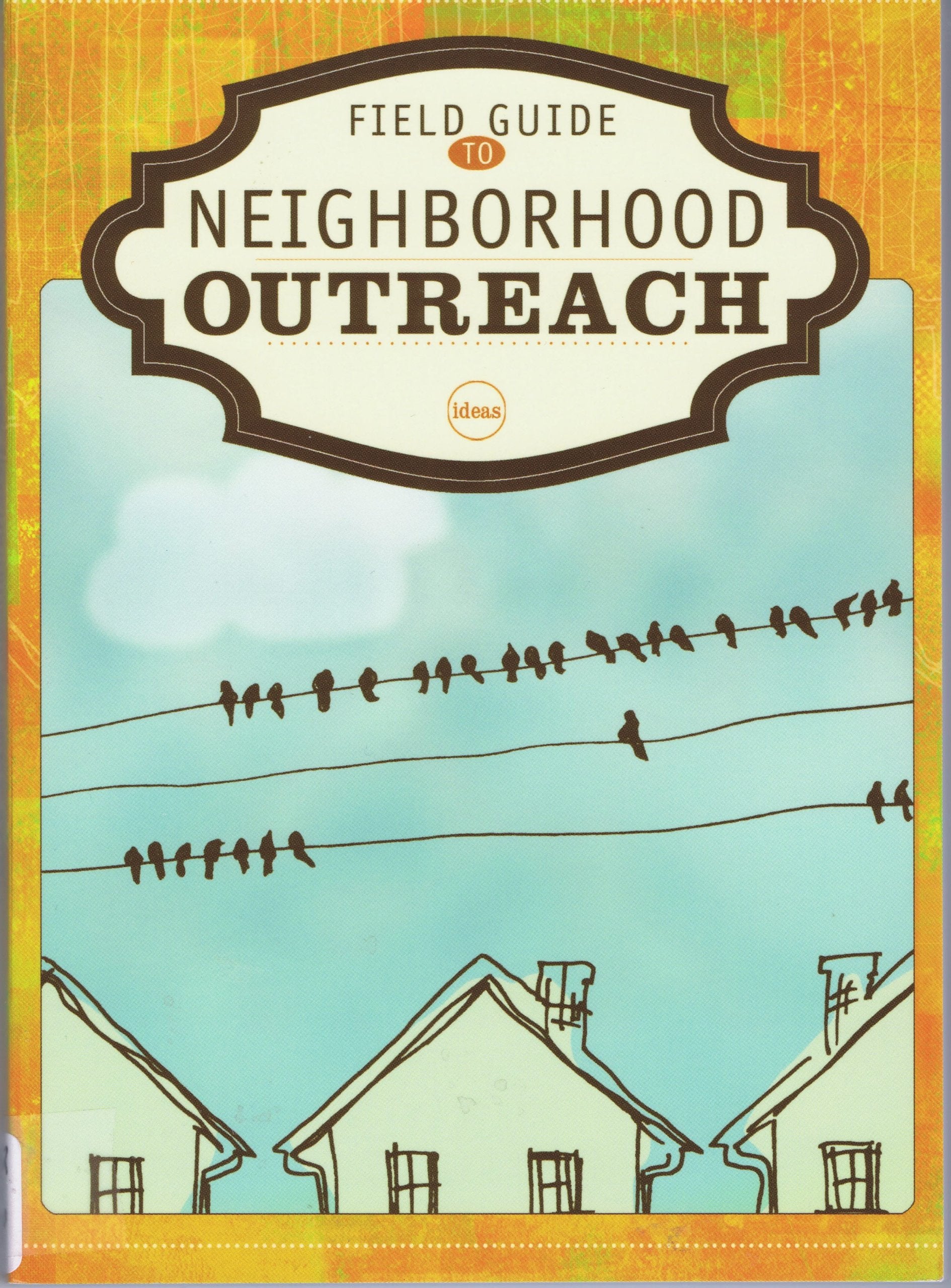 Field Guide to Neighborhood Outreach,Used