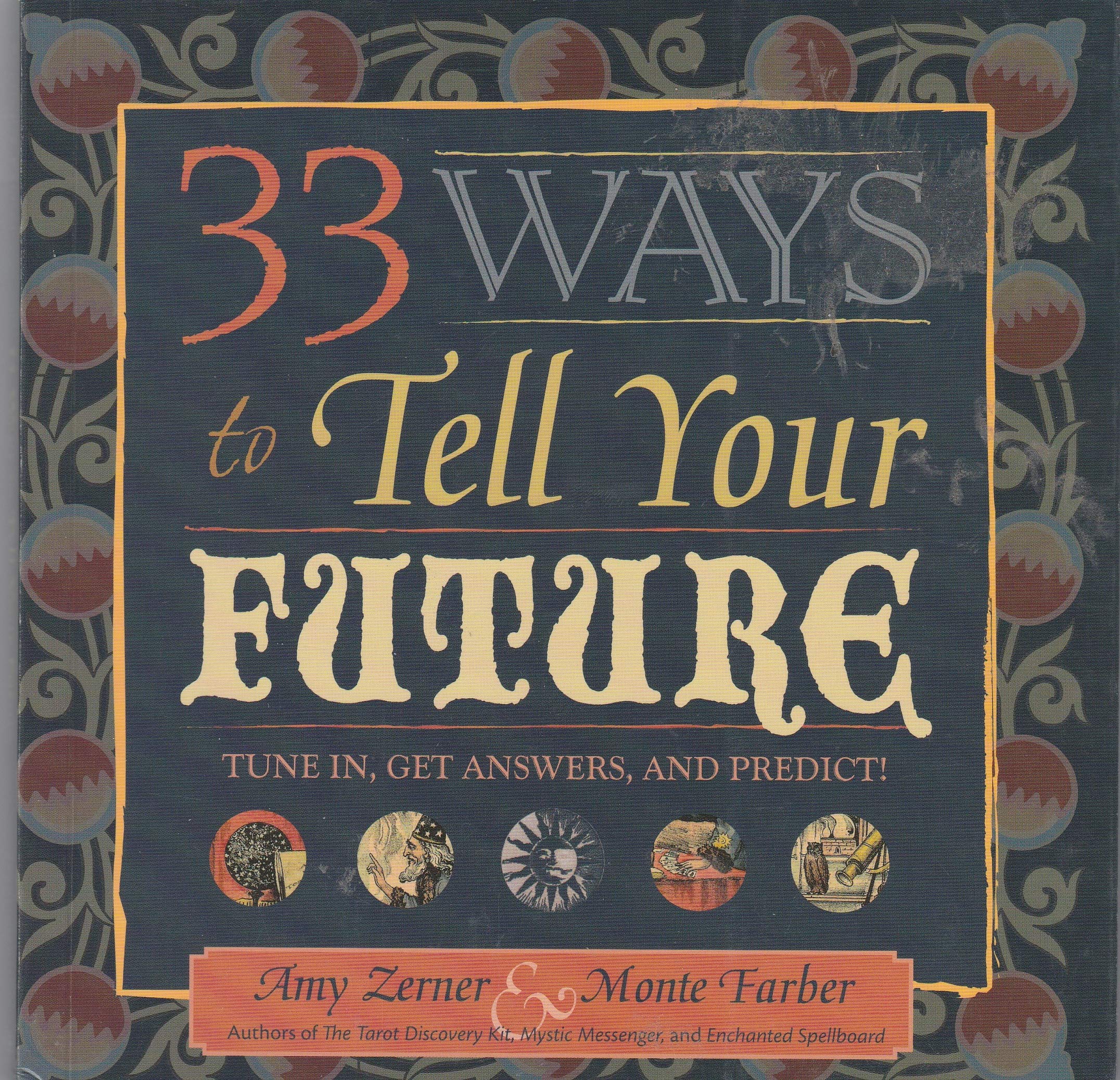 33 Ways To Tell Your Future: Tune In, Get Answers, And Predict!,Used
