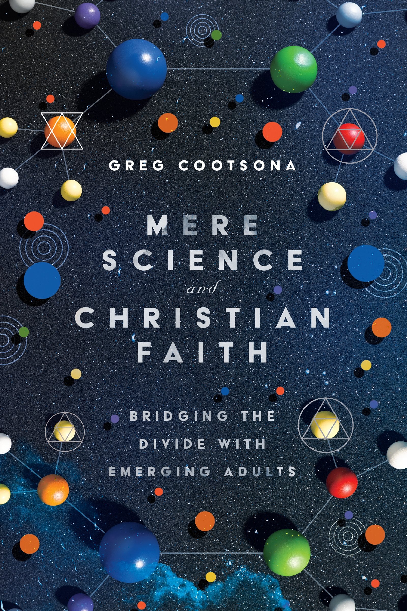 Mere Science and Christian Faith: Bridging the Divide with Emerging Adults,Used
