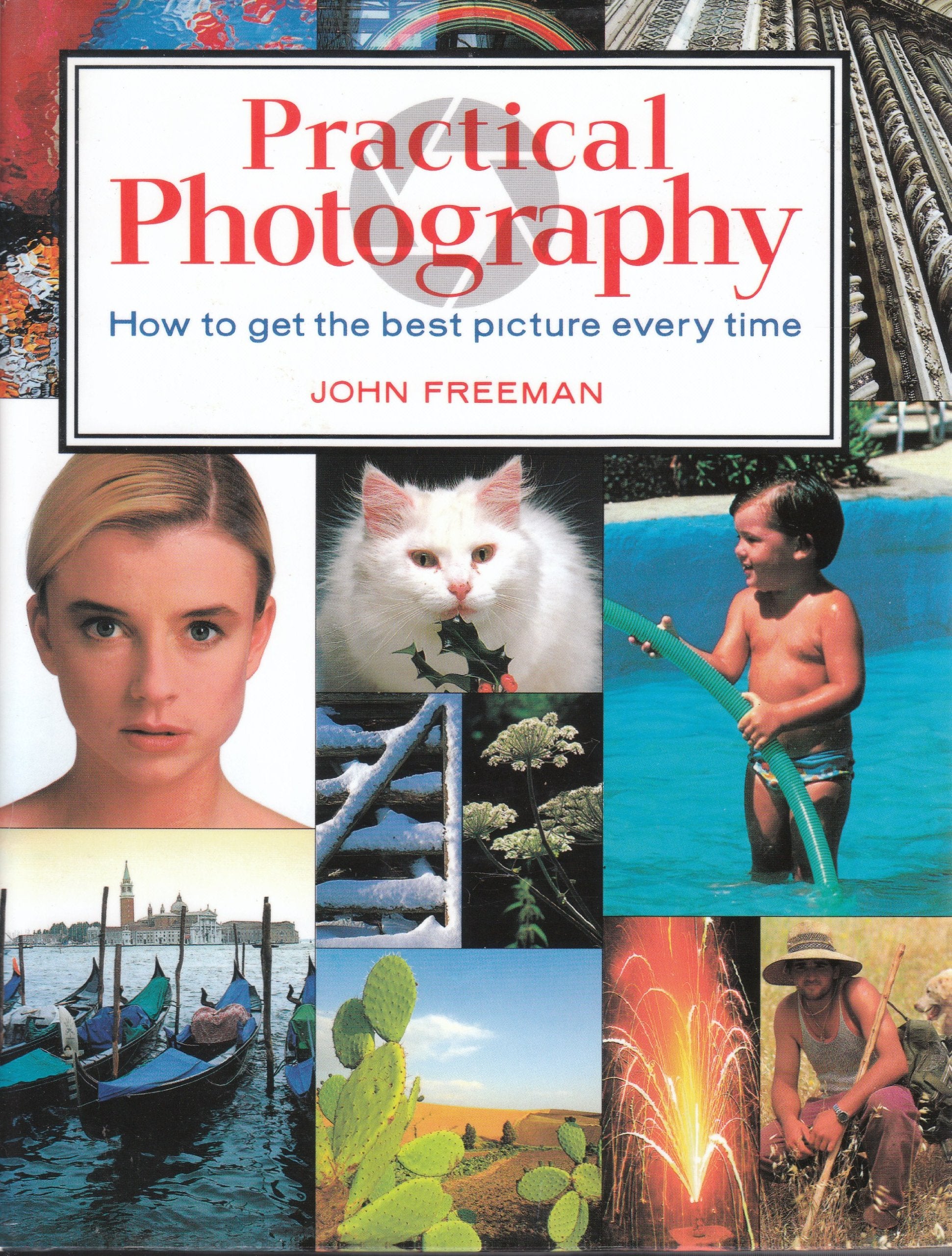Practical Photography: How to Get the Best Picture Everytime,Used