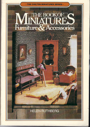 The Book Of Miniatures: Furniture And Accessories (The Chilton Miniature Series),Used
