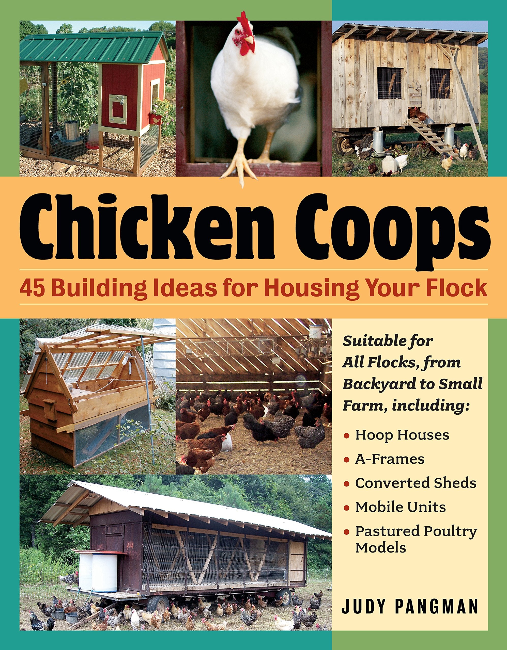 Chicken Coops: 45 Building Ideas For Housing Your Flock