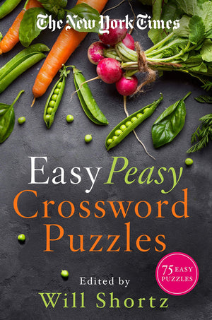 The New York Times Easy Peasy Crossword Puzzles: 75 Easy Puzzles,New