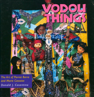 Vodou Things: The Art Of Pierrot Barra And Marie Cassaise (Folk Art And Artists Series)