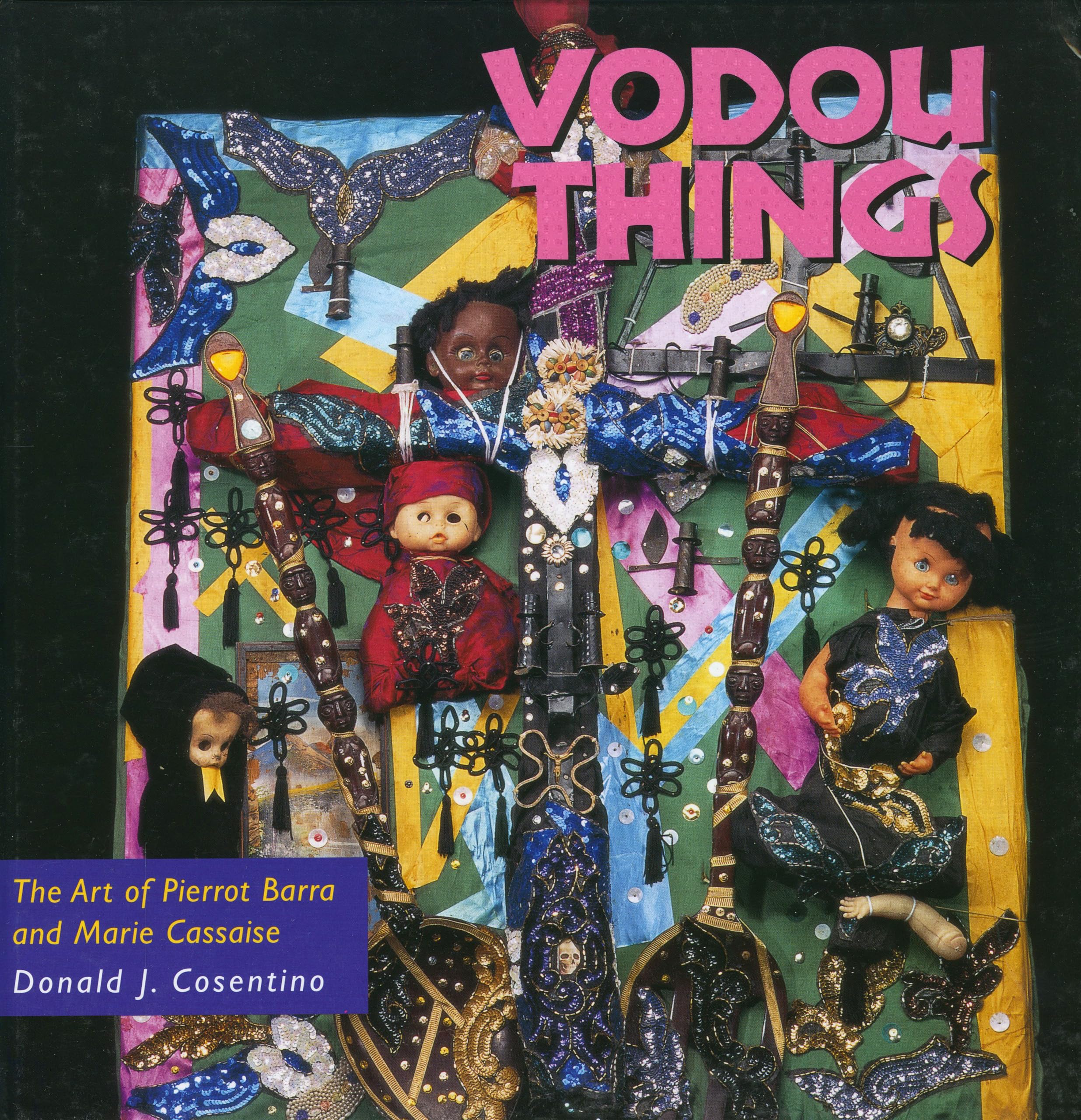 Vodou Things: The Art of Pierrot Barra and Marie Cassaise (Folk Art and Artists Series)-Used