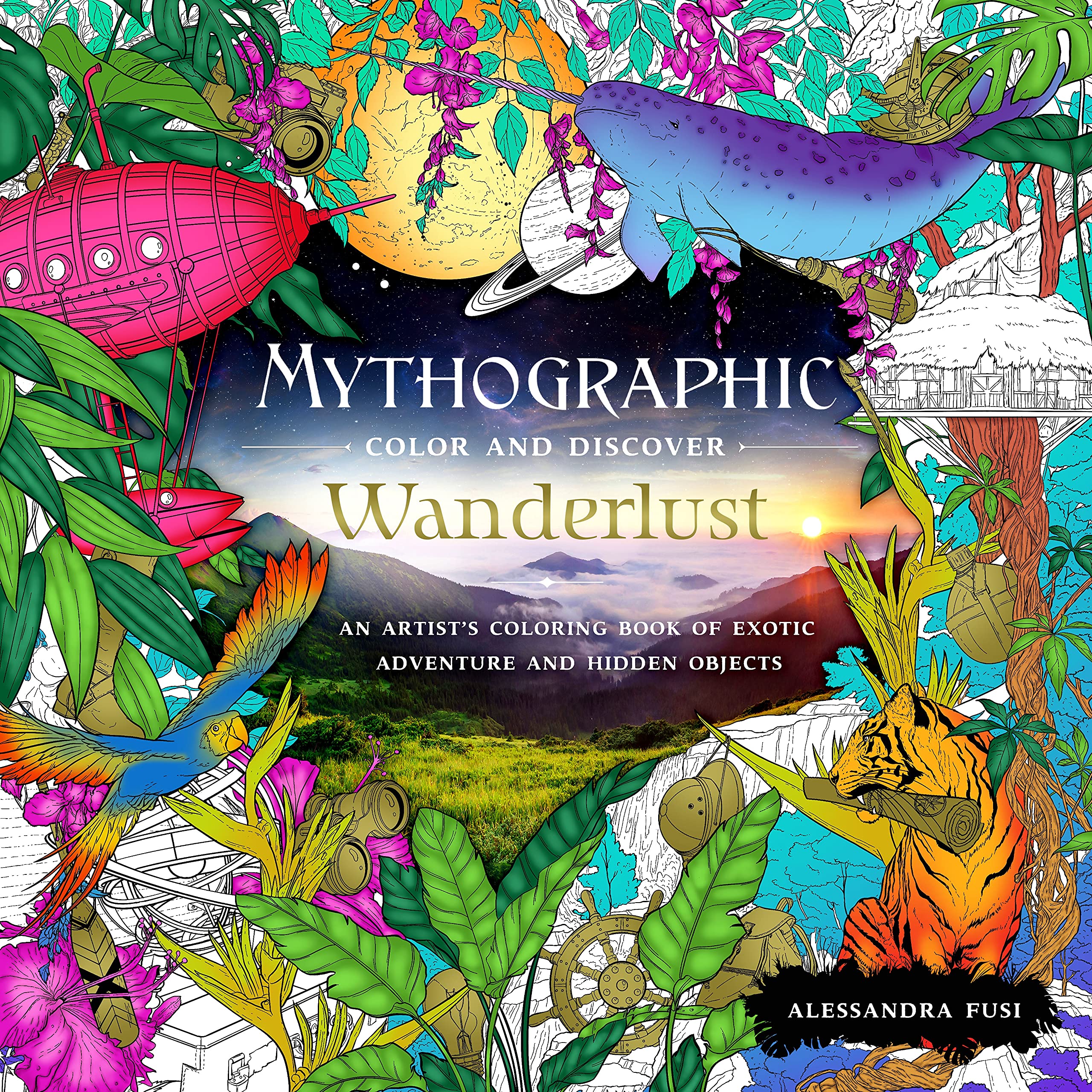 Mythographic Color and Discover: Wanderlust: An Artists Coloring Book of Exotic Adventure and Hidden Objects (Mythographic, 1)