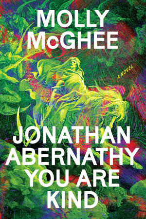 Jonathan Abernathy You Are Kind: A Novel,New