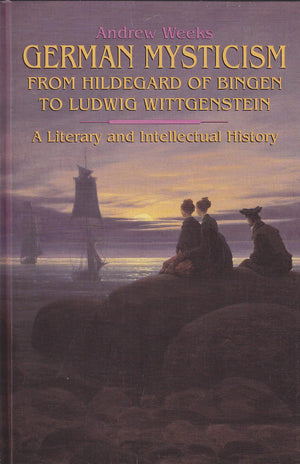 German Mysticism from Hildegard of Bingen to Ludwig Wittgenstein: A Literary and Intellectual History (Suny Series in Western Es,Used