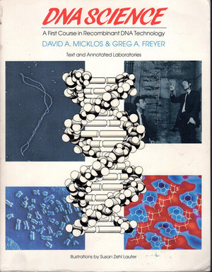 DNA Science: A First Course in Recombinant DNA Technology,New