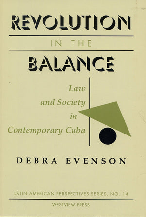 Revolution In The Balance: Law And Society In Contemporary Cuba (Latin American Perspectives Series ; No. 14),Used