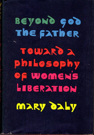 Beyond God the Father Toward a Philosophy of Women's Liberation,Used