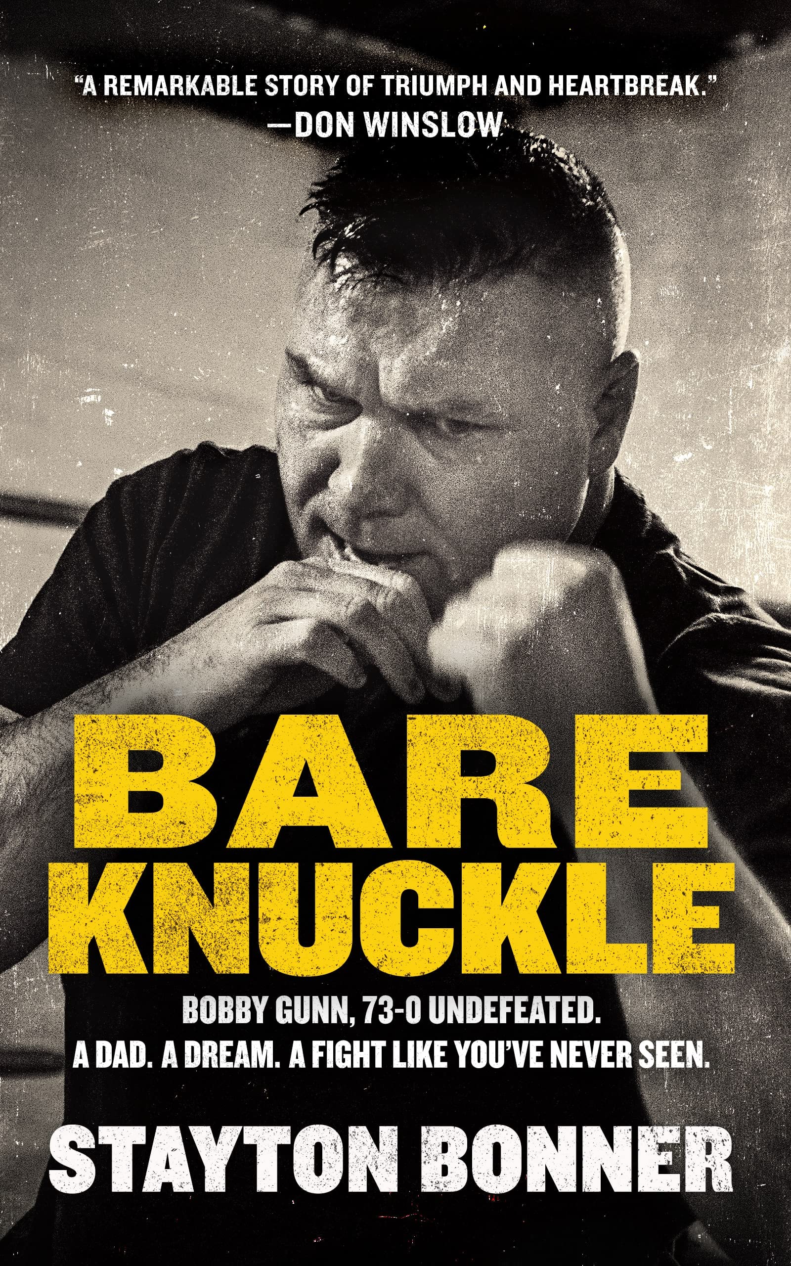Bare Knuckle: Bobby Gunn, 730 Undefeated. A Dad. A Dream. A Fight Like You've Never Seen,New