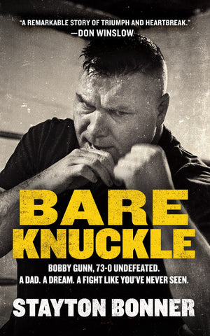 Bare Knuckle: Bobby Gunn, 730 Undefeated. A Dad. A Dream. A Fight Like You've Never Seen,New