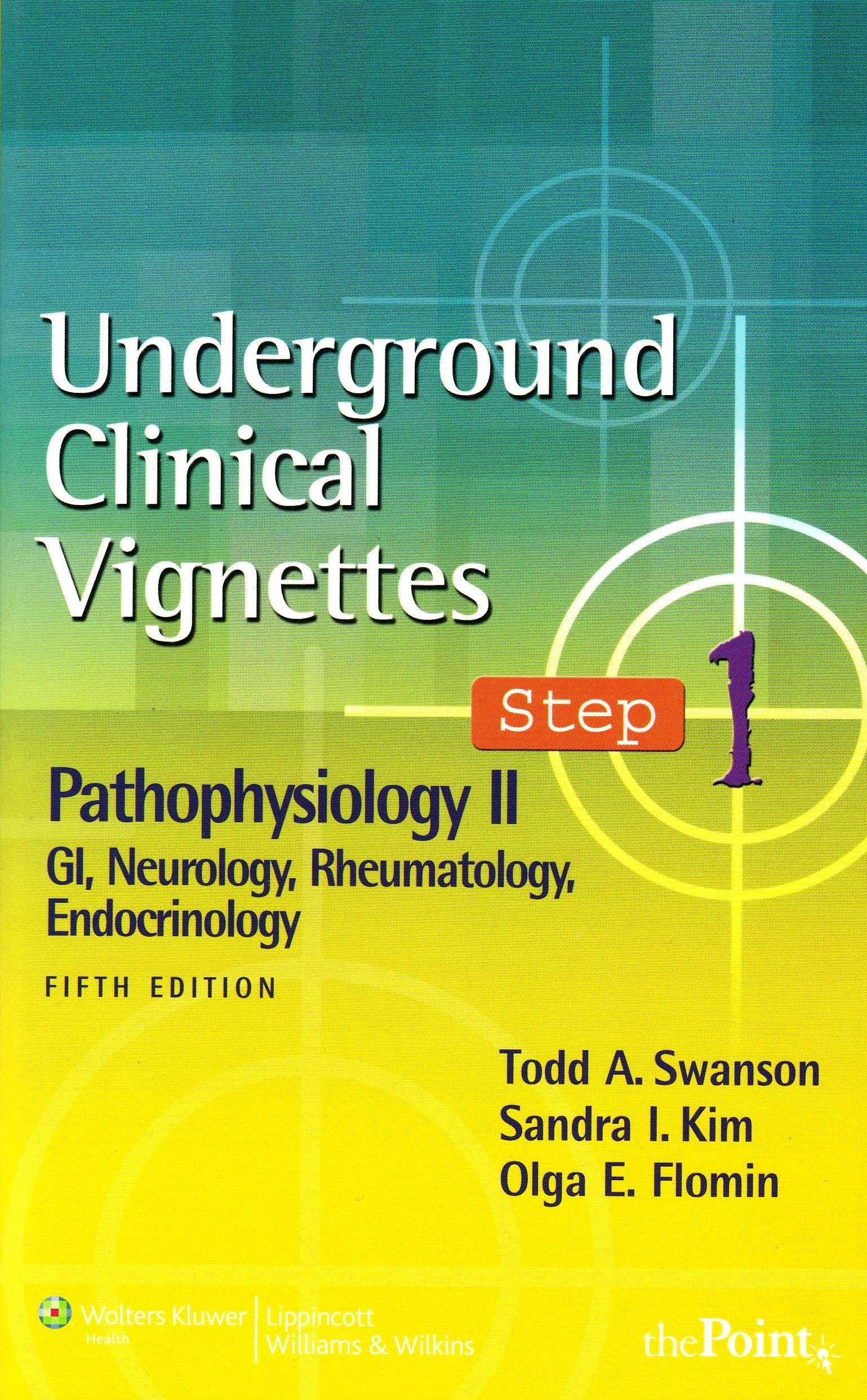 Underground Clinical Vignettes Step 1: Pathophysiology II: GI, Neurology, Rheumatology, Endocrinology,New