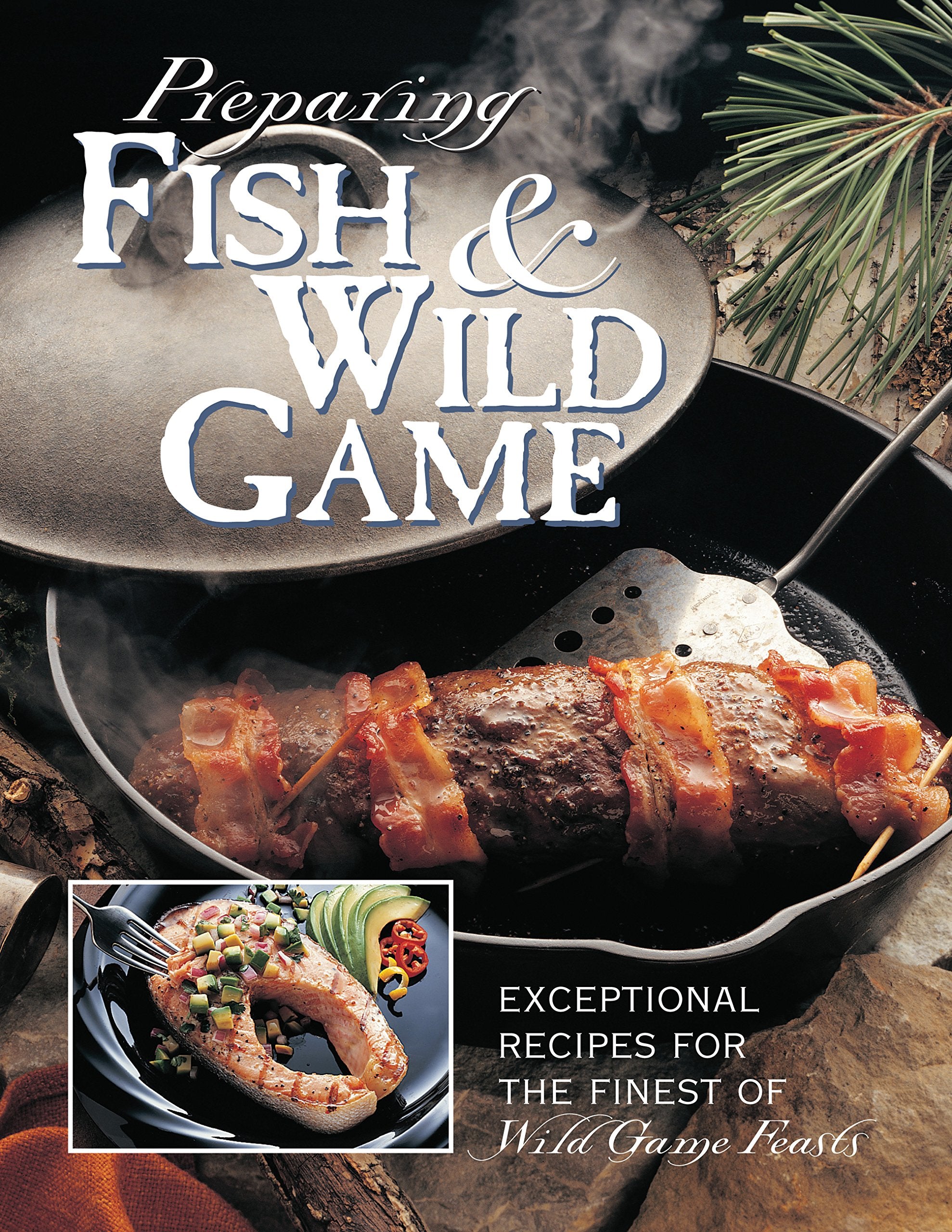 Preparing Fish & Wild Game: The Complete Photo Guide to Cleaning and Cooking Your Wild Harvest,Used