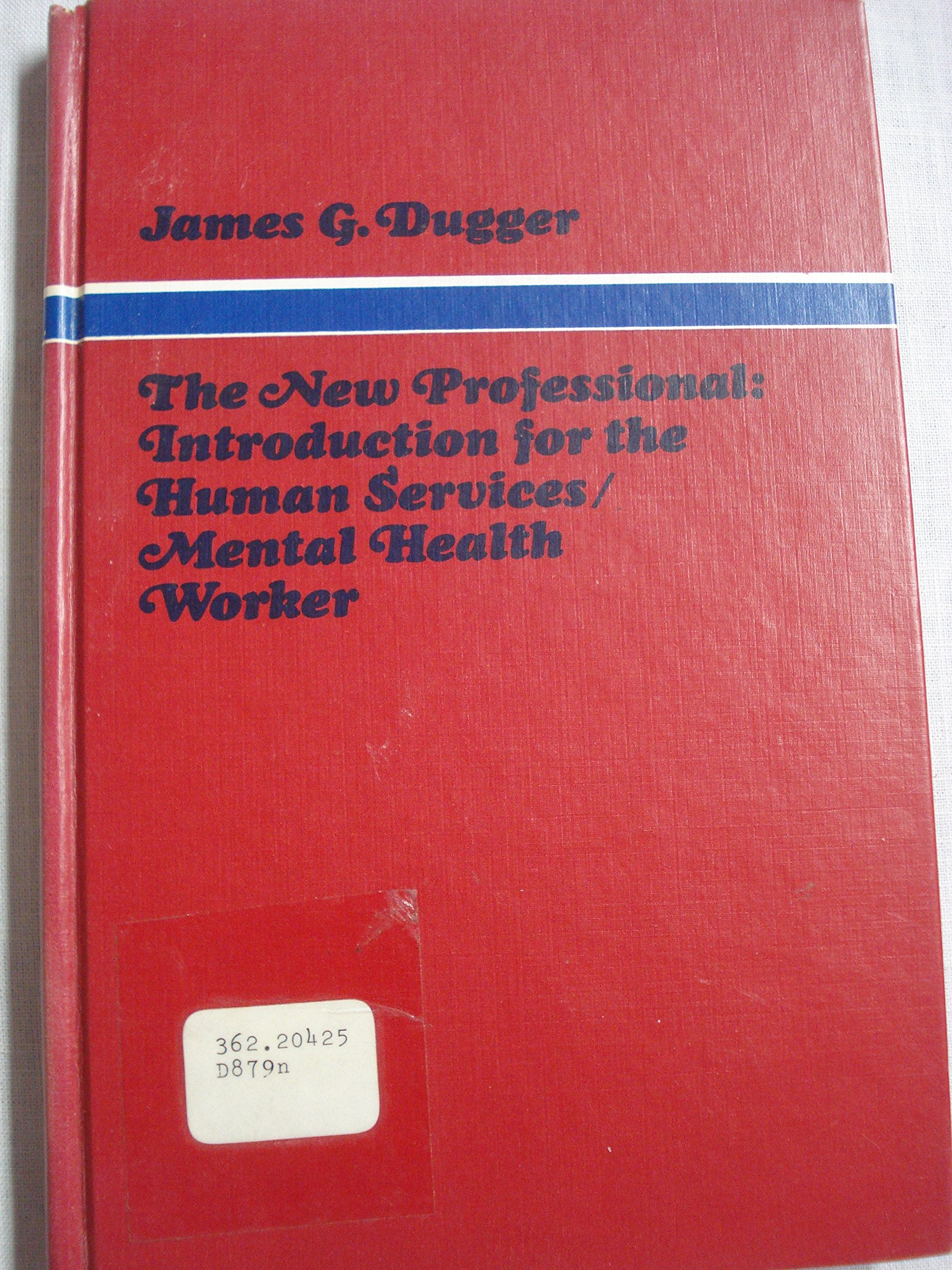 The new professional: Introduction for the human services/mental health worker,Used