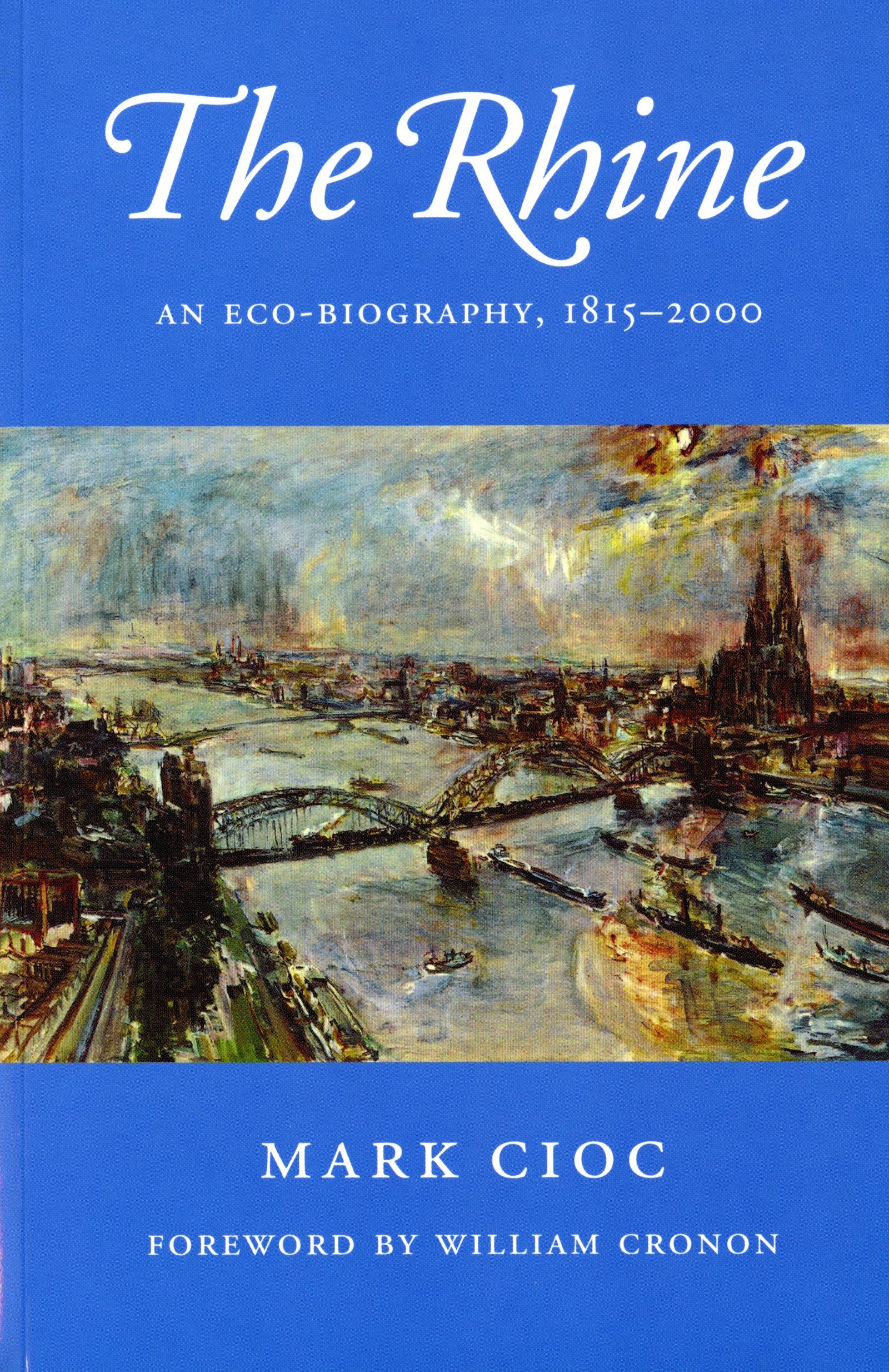 The Rhine: An Ecobiography, 18152000 (Weyerhaeuser Environmental Books)-used