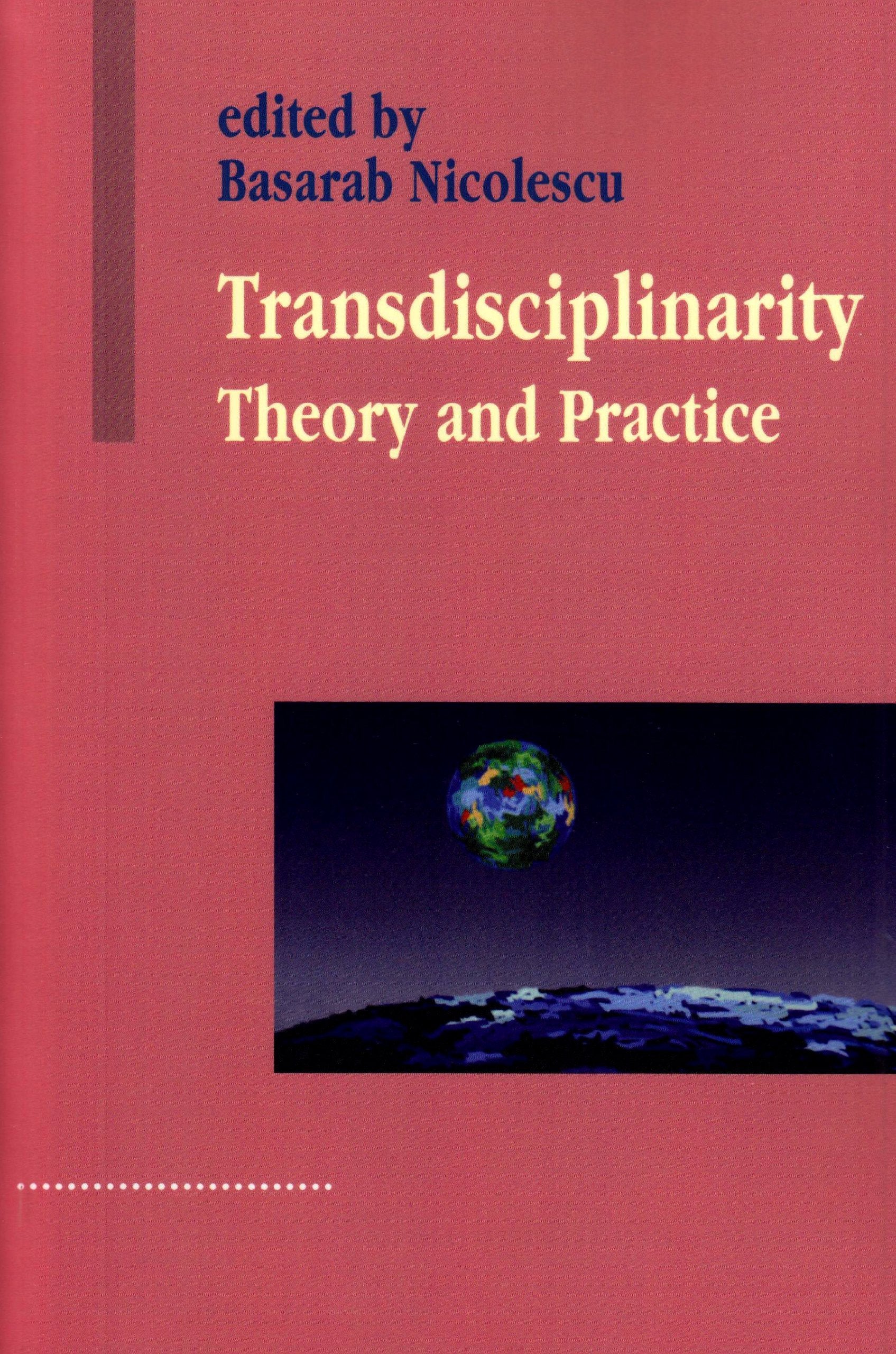 Transdisciplinarity: Theory and Practice,New