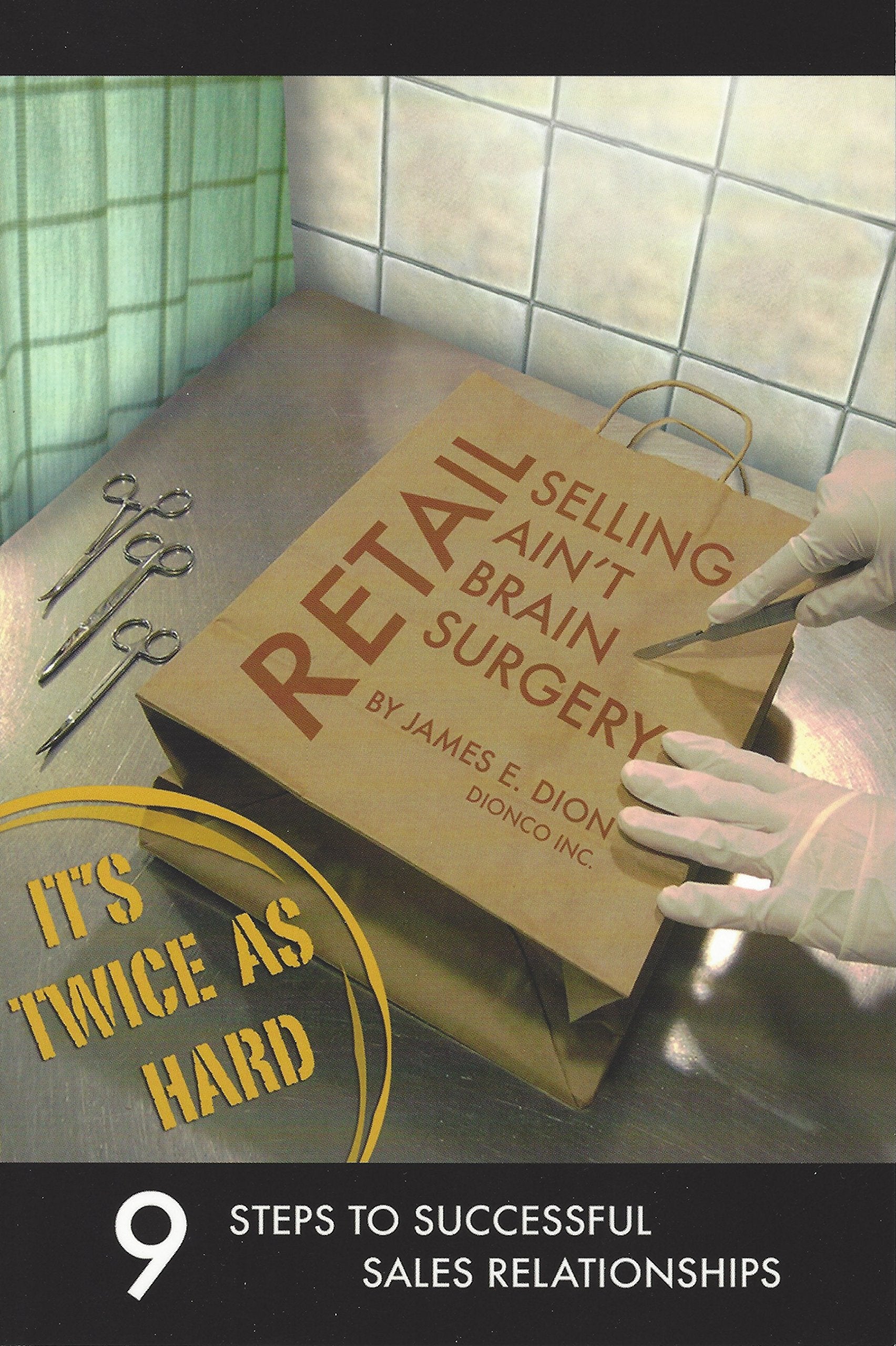 Retail Selling Ain't Brain Surgery, It's Twice As Hard,Used