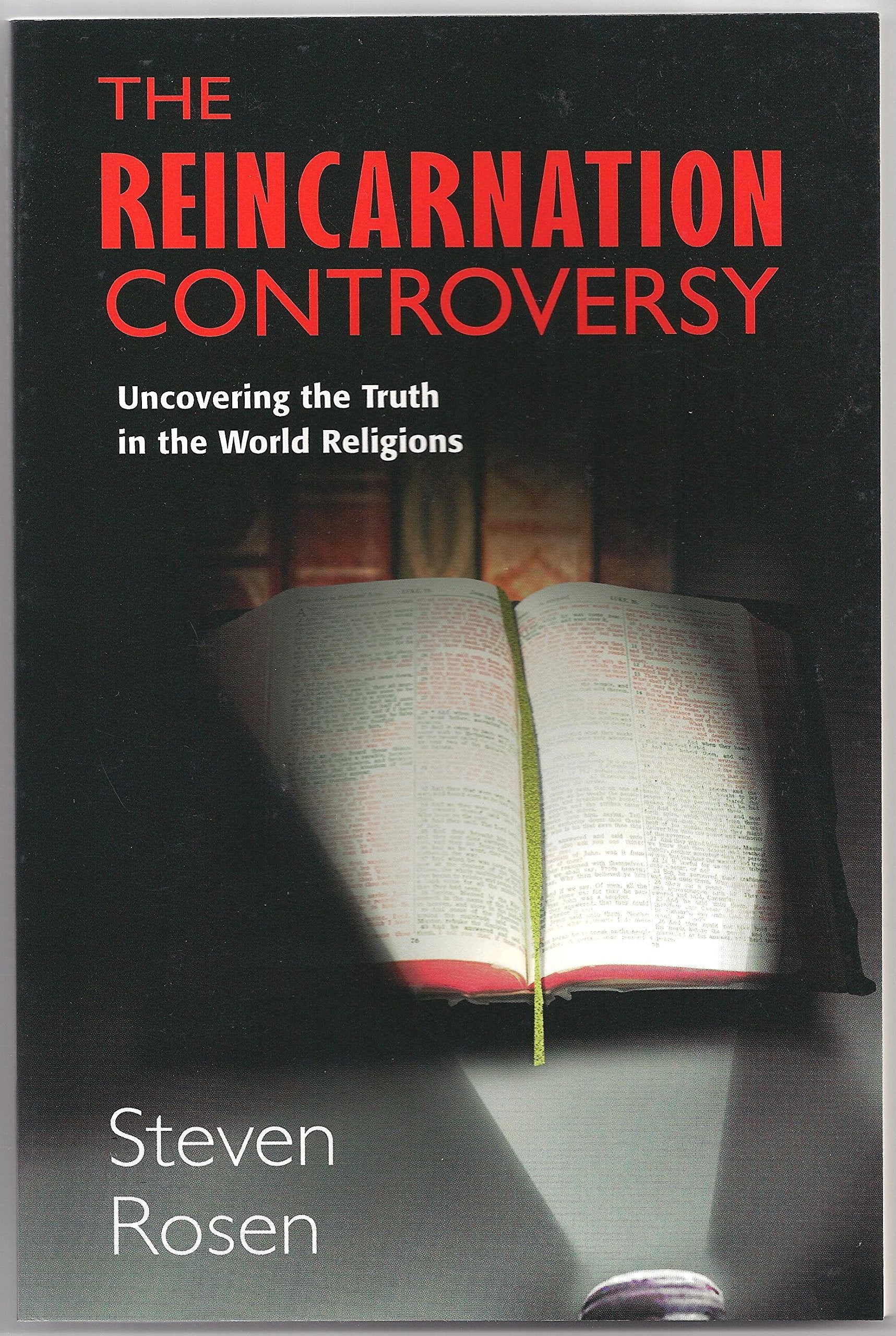 The Reincarnation Controversy: Uncovering The Truth In The World Religions,Used