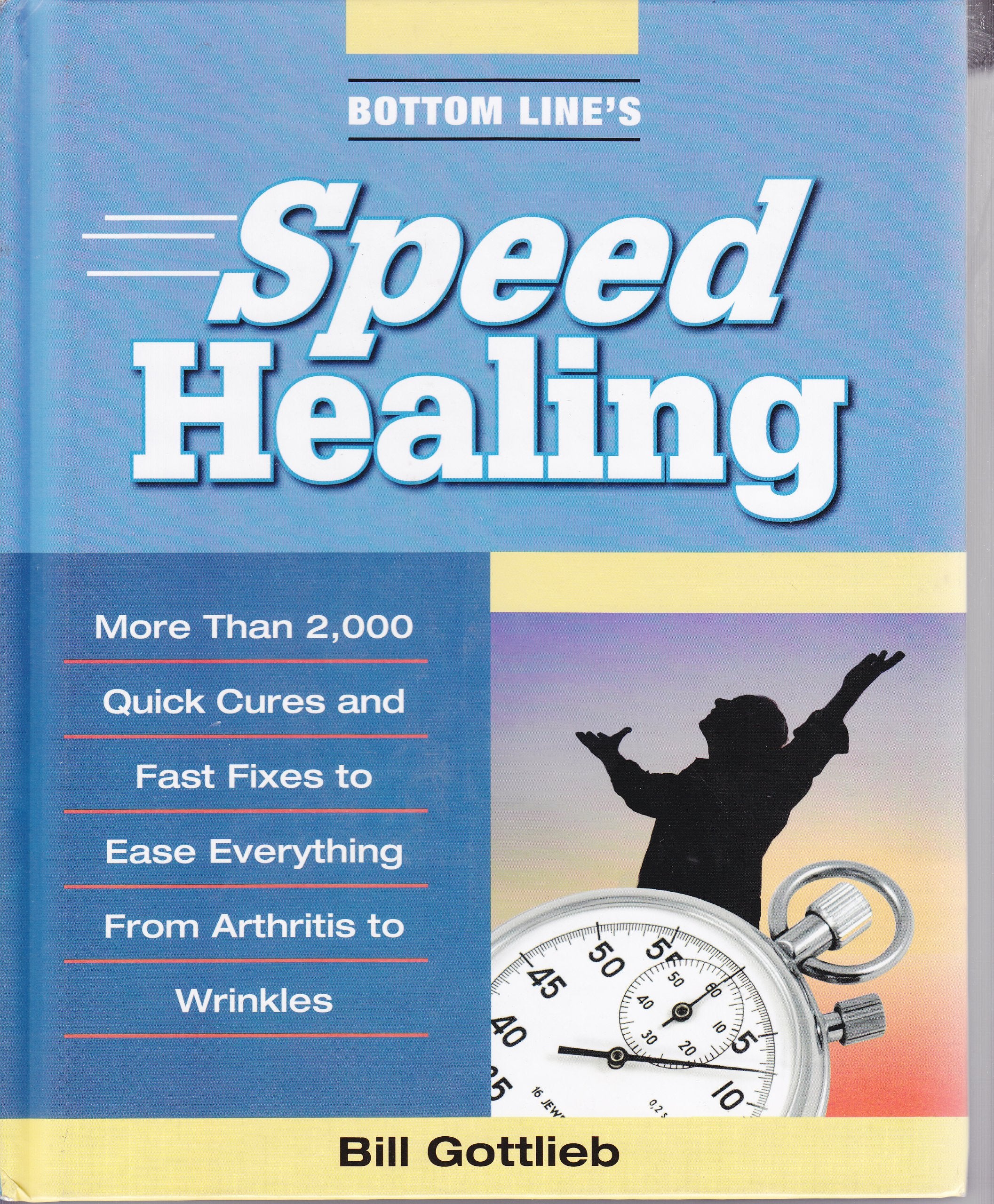 Bottom Line's Speed Healing: More Than 2,000 Quick Cures and Fast Fixes to Ease Everything From Arthritis to Wrinkles,Used