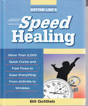 Bottom Line's Speed Healing: More Than 2,000 Quick Cures and Fast Fixes to Ease Everything From Arthritis to Wrinkles,Used