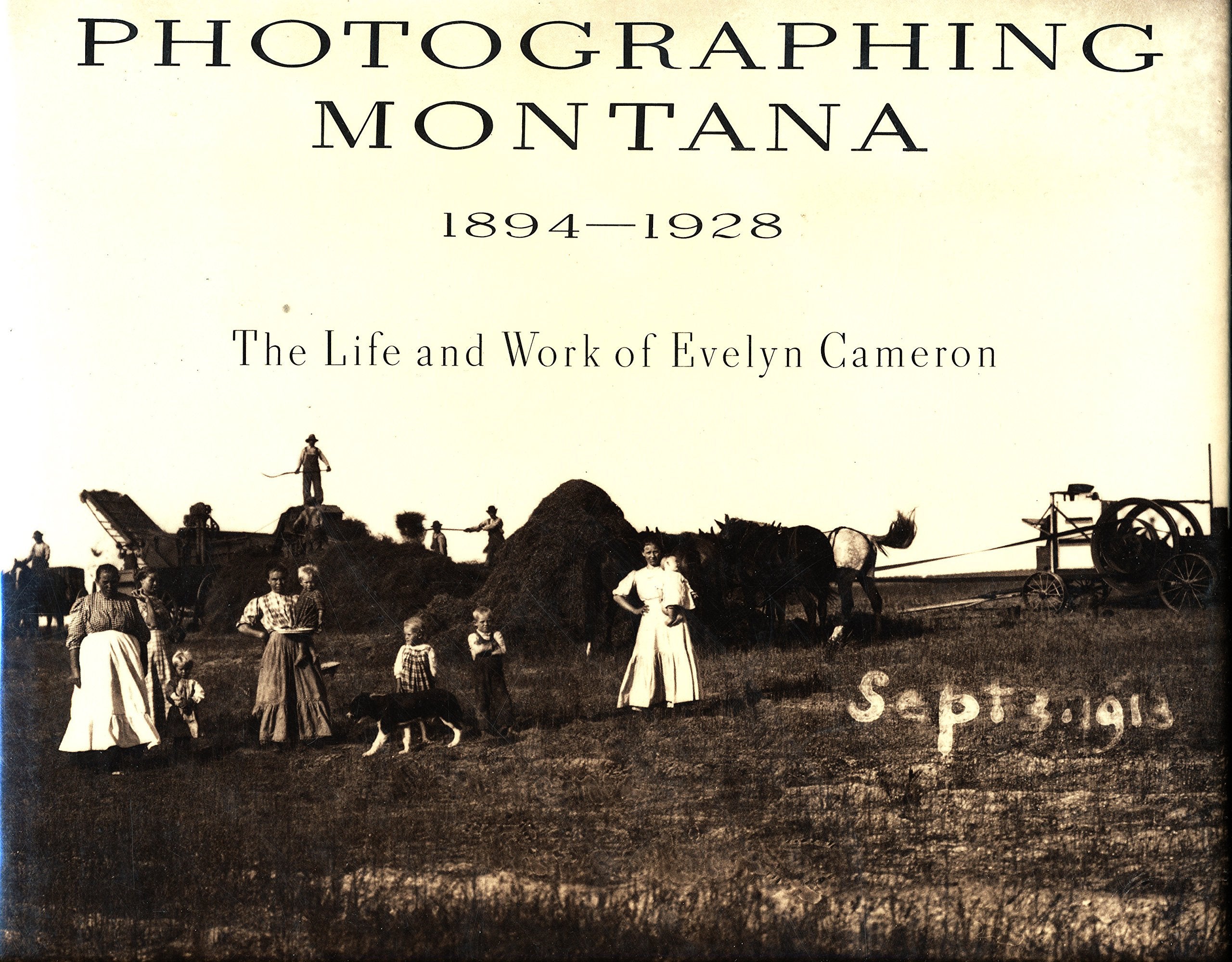 Photographing Montana, 18941928: The Life and Work of Evelyn Cameron,Used
