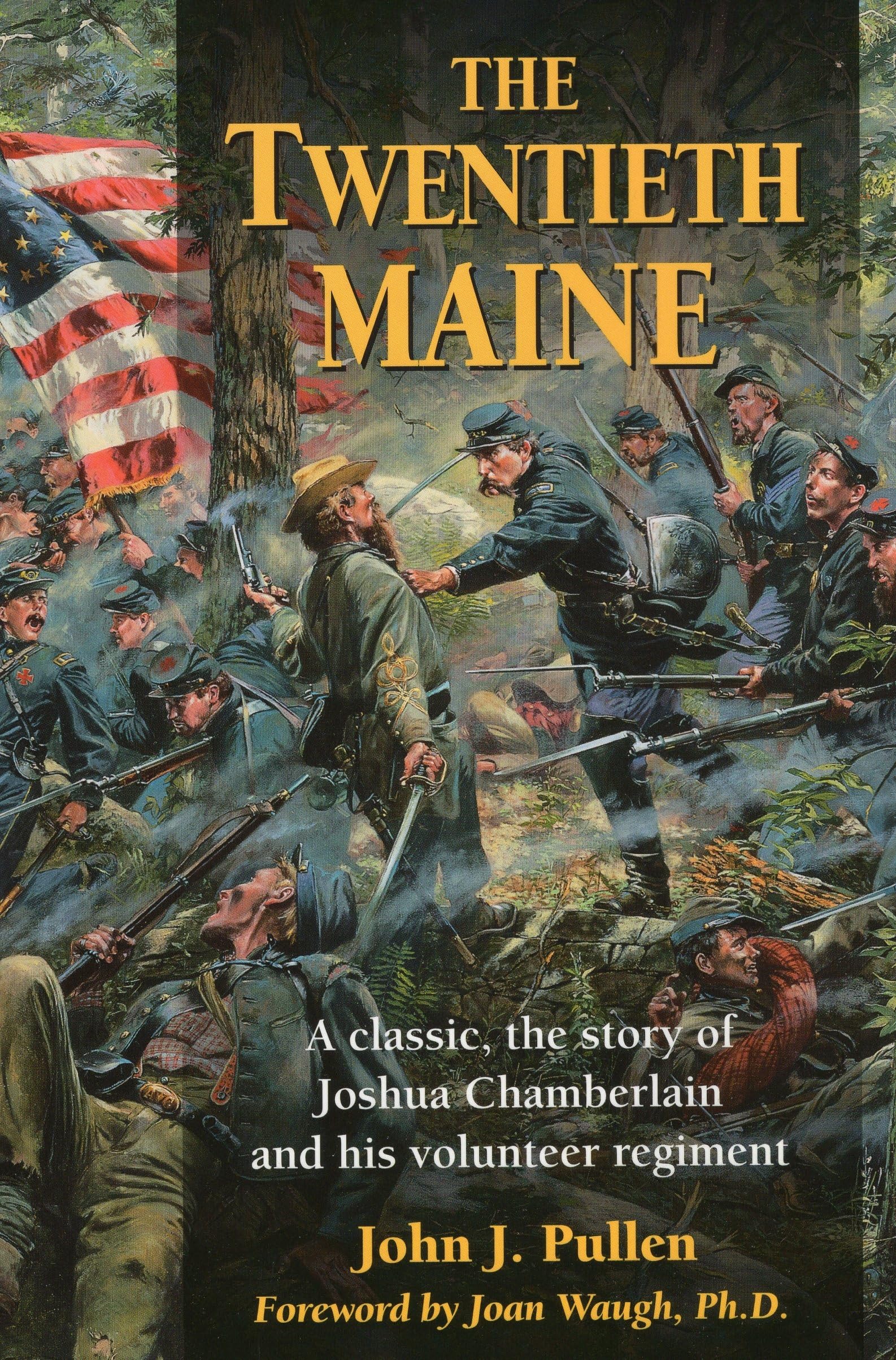 The Twentieth Maine: A Classic Story Of Joshua Chamberlain And His Volunteer Regiment,New