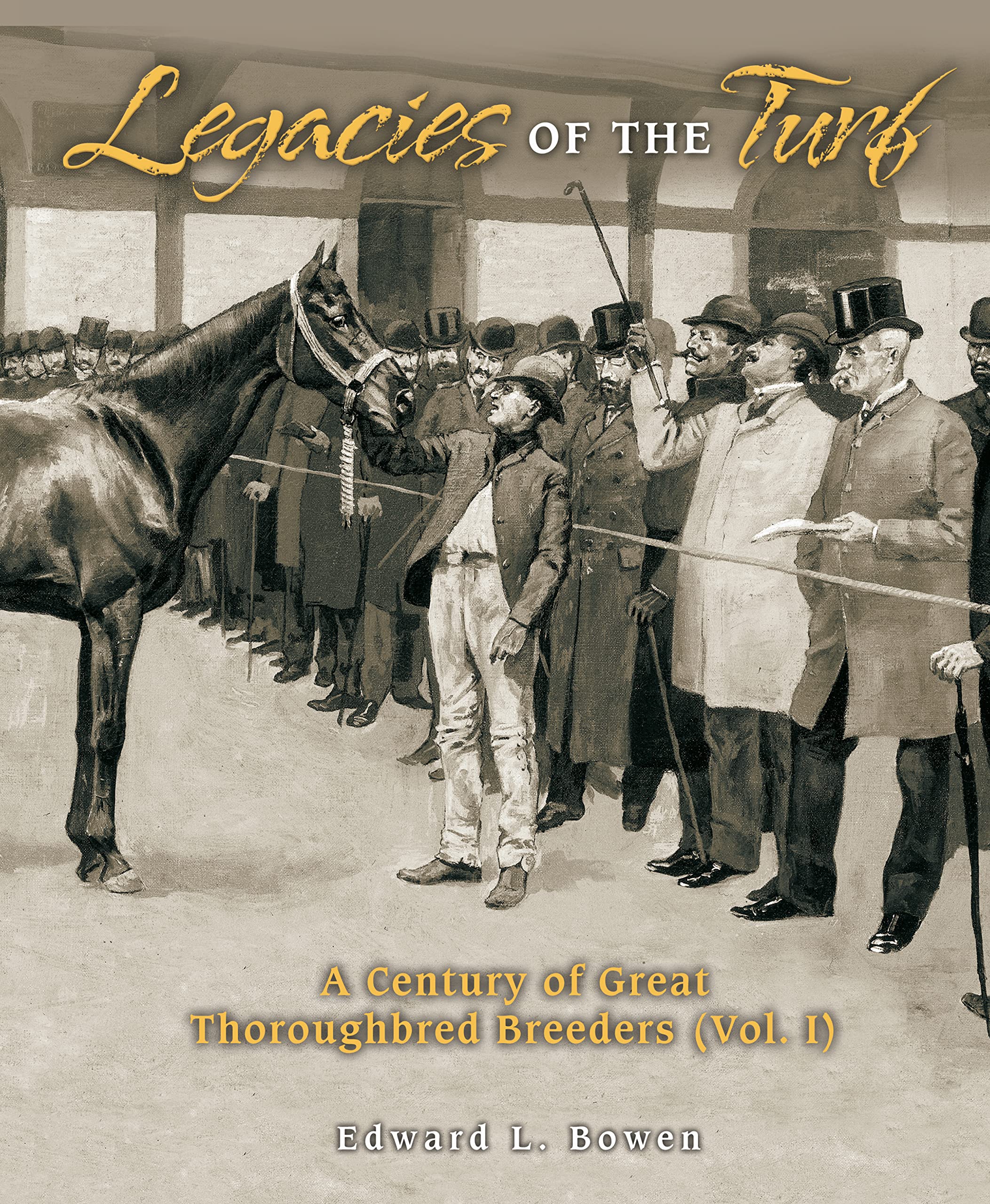 Legacies of the Turf: A Century of Great Thoroughbred Breeders,Used
