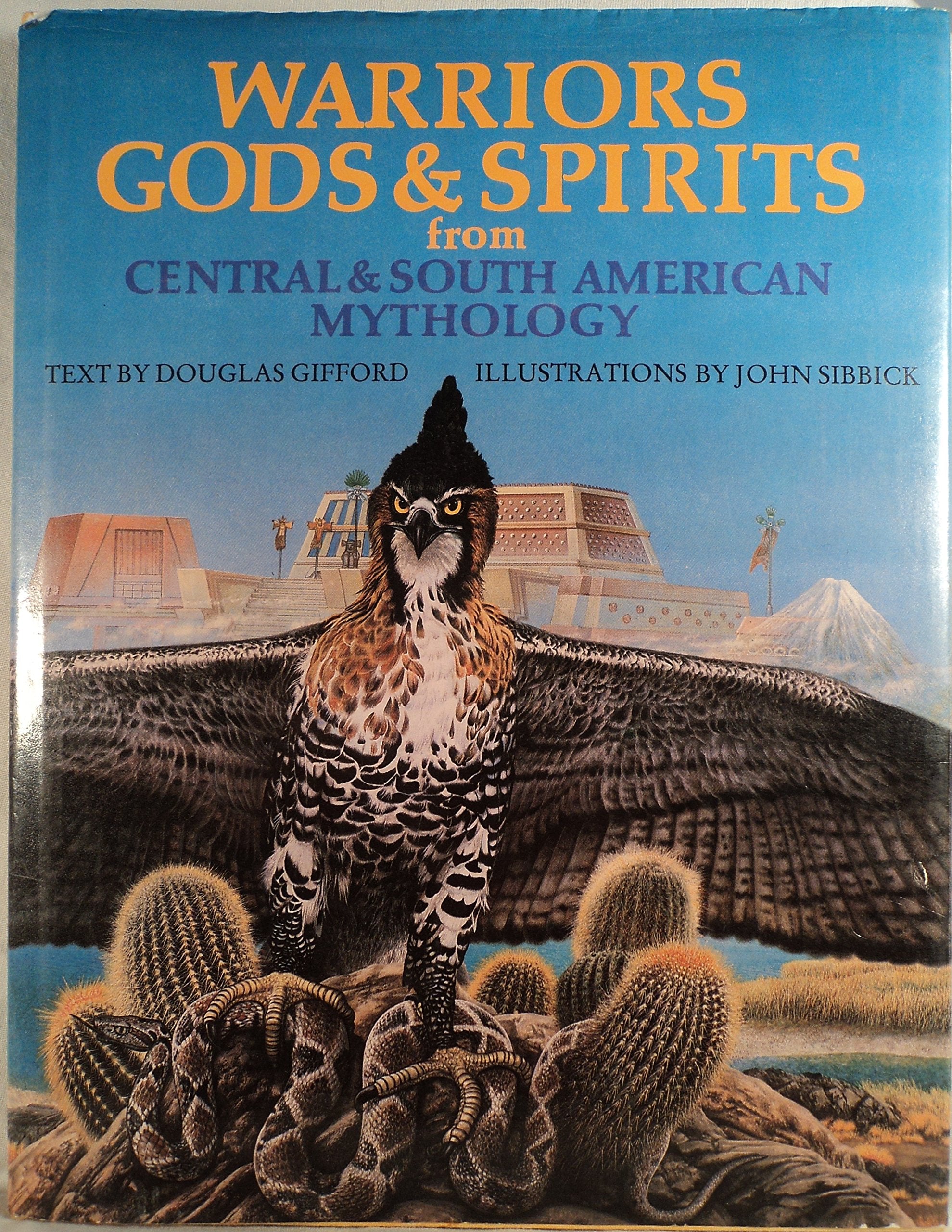 Warriors, Gods & Spirits from Central & South American Mythology (World Mythologies Series),Used