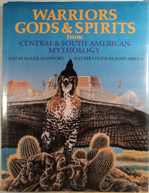 Warriors, Gods & Spirits from Central & South American Mythology (World Mythologies Series),Used