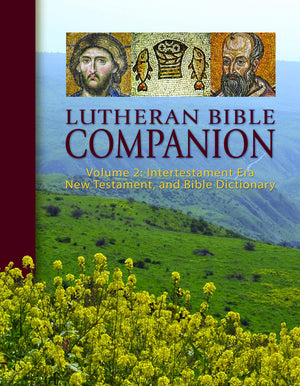 Lutheran Bible Companion: Intertestamental Era, New Testament, And Bible Dictionary (2),New