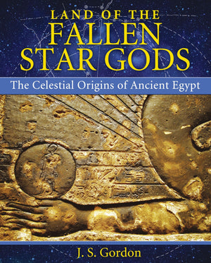 Land Of The Fallen Star Gods: The Celestial Origins Of Ancient Egypt,Used