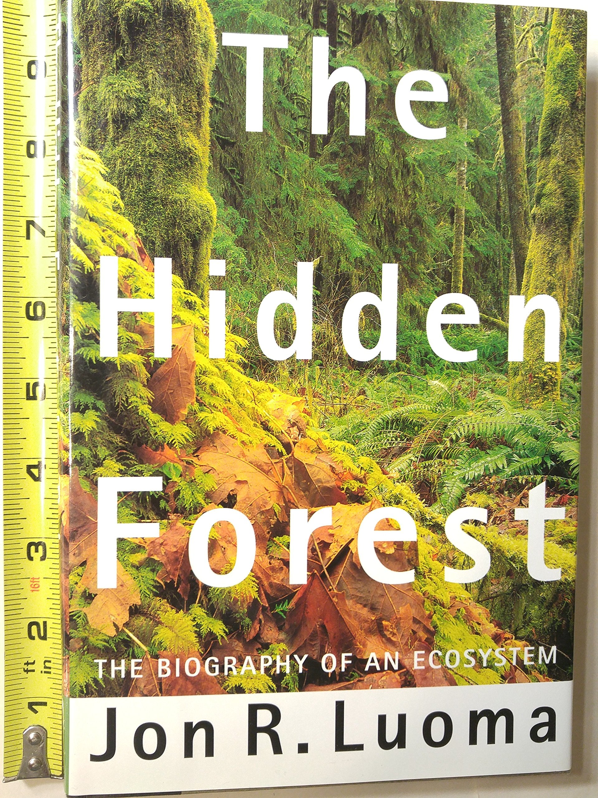 Hidden Forest : Biography of an Ecosystem,Used