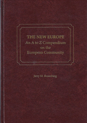 The New Europe: An A to Z Compendium on the European Community,Used