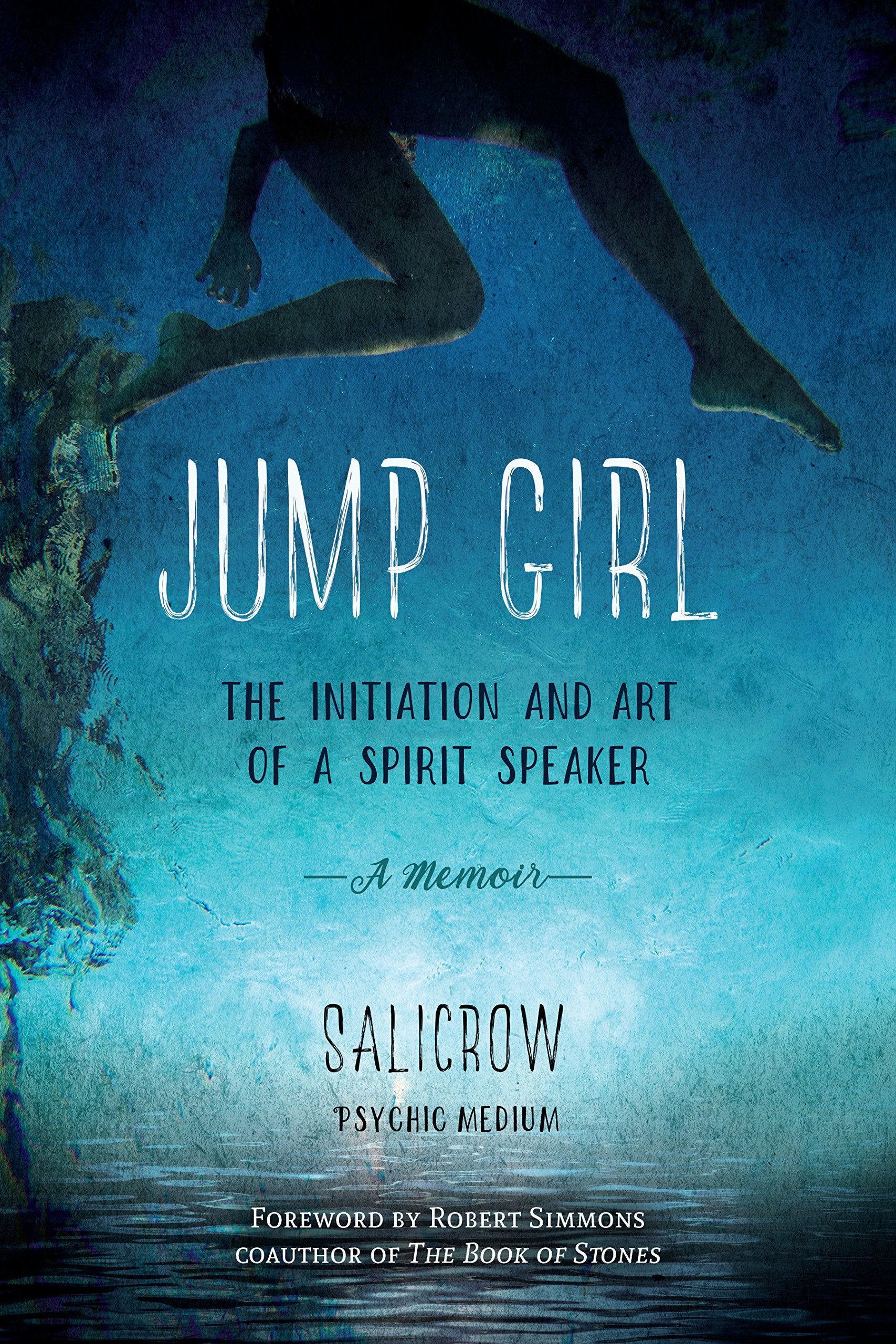 Jump Girl: The Initiation and Art of a Spirit SpeakerA Memoir,Used