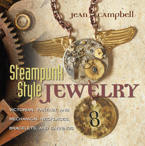 Steampunk Style Jewelry: Victorian, Fantasy, And Mechanical Necklaces, Bracelets, And Earrings
