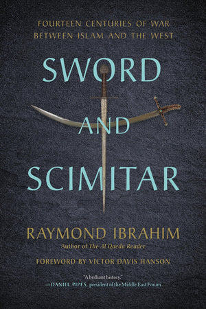 Sword And Scimitar: Fourteen Centuries Of War Between Islam And The West