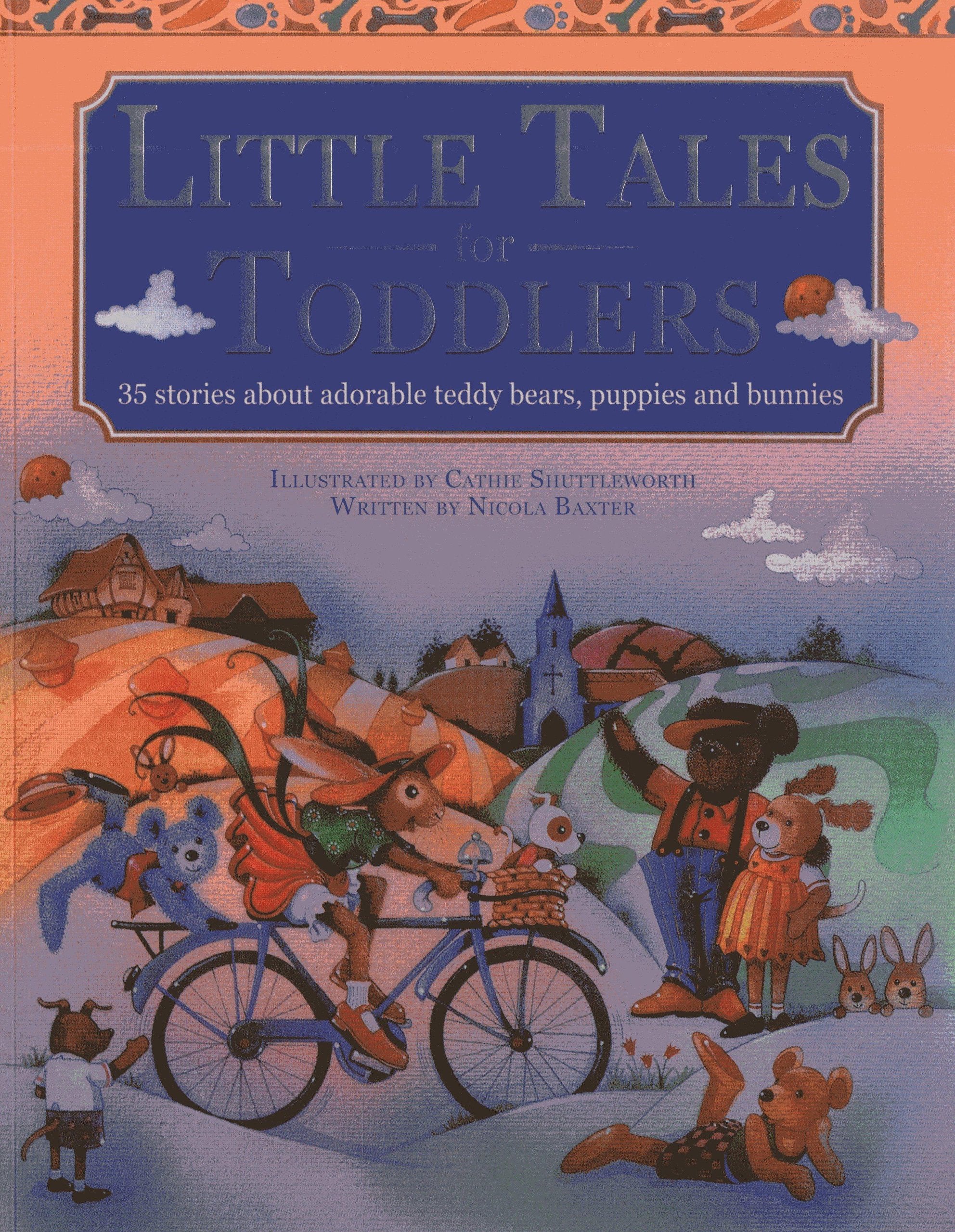 Little Tales For Toddlers: 35 Stories About Adorable Teddy Bears, Puppies And Bunnies,Used