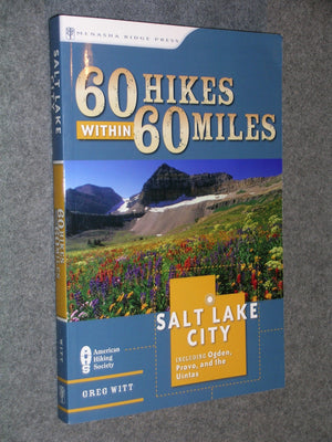 60 Hikes Within 60 Miles: Salt Lake City: Including Ogden, Provo, and the Uintas,Used