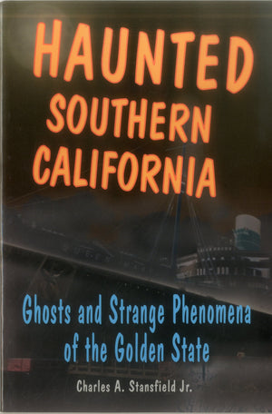 Haunted Southern California: Ghosts and Strange Phenomena of the Golden State (Haunted Series),Used