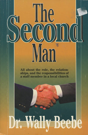 The second man: All about the role, the relationships, and the responsibilities of a staff member in a local church,Used