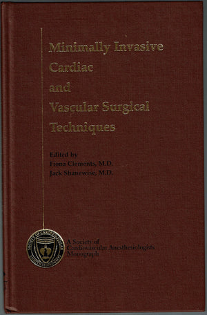 Minimally Invasive Cardiac and Vascular Surgery Techniques: A Society of Cardiovascular Anesthesiologists Monograph,Used