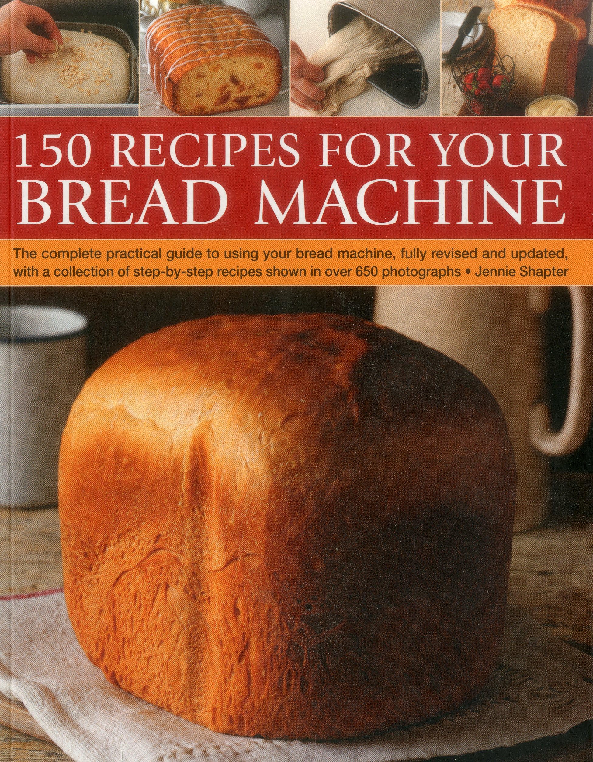 150 Recipes for your Bread Machine: The Complete Practical Guide To Using Your Bread Machine, Fully Revised And Updated, With A ,Used