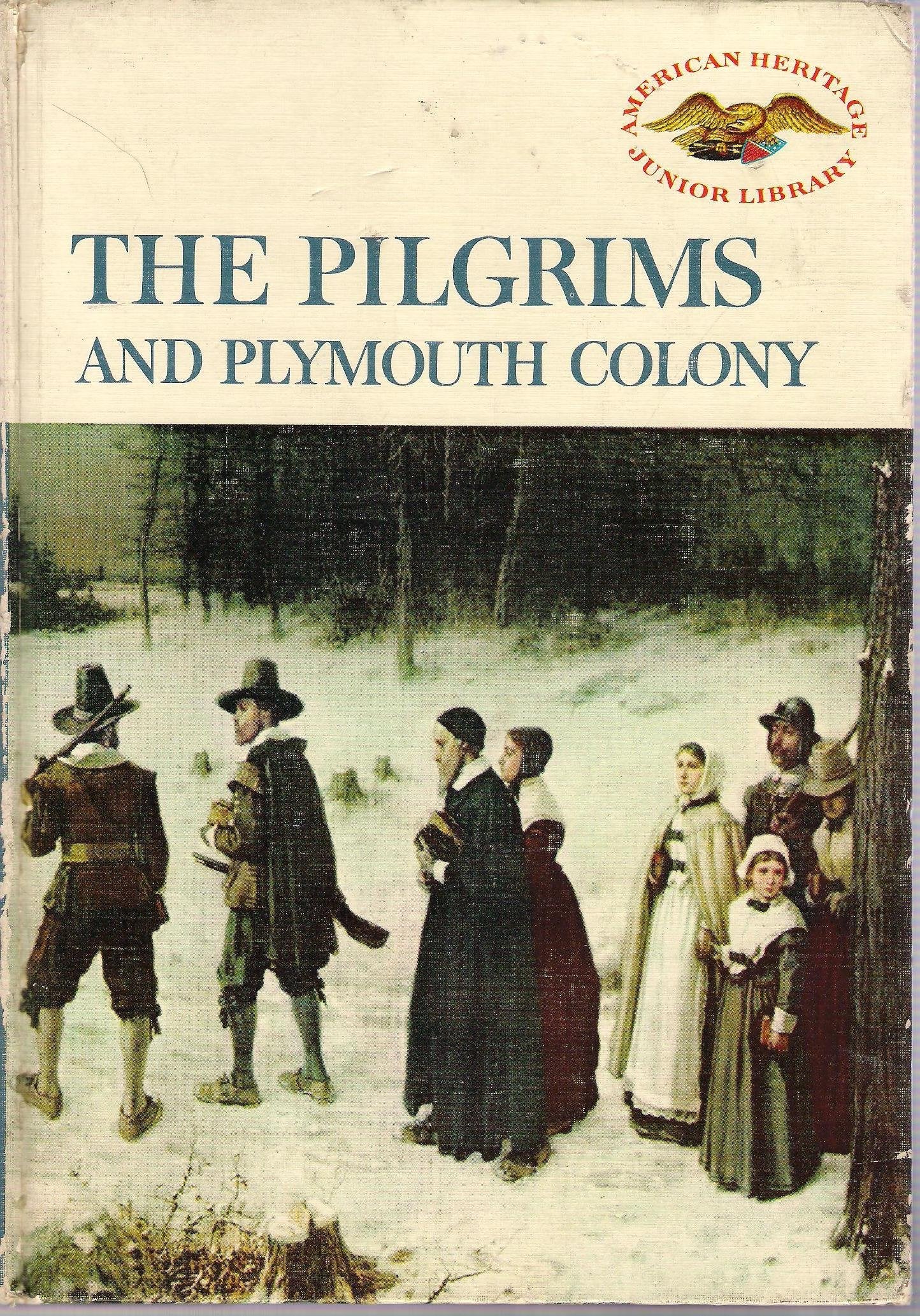 Pilgrims and Plymouth Colony (American Heritage Junior Library),Used