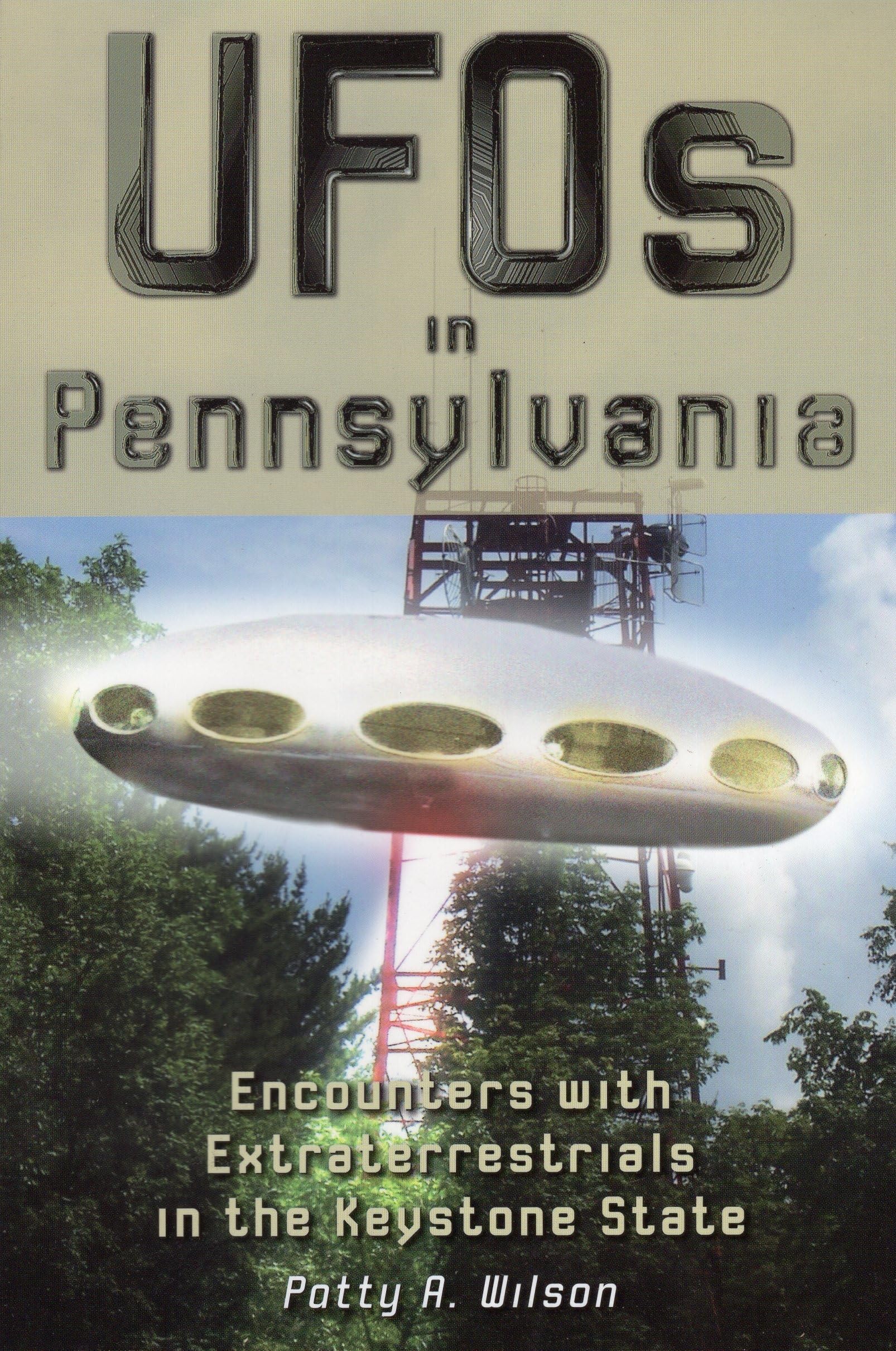 Ufos In Pennsylvania: Encounters With Extraterrestrials In The Keystone State,Used