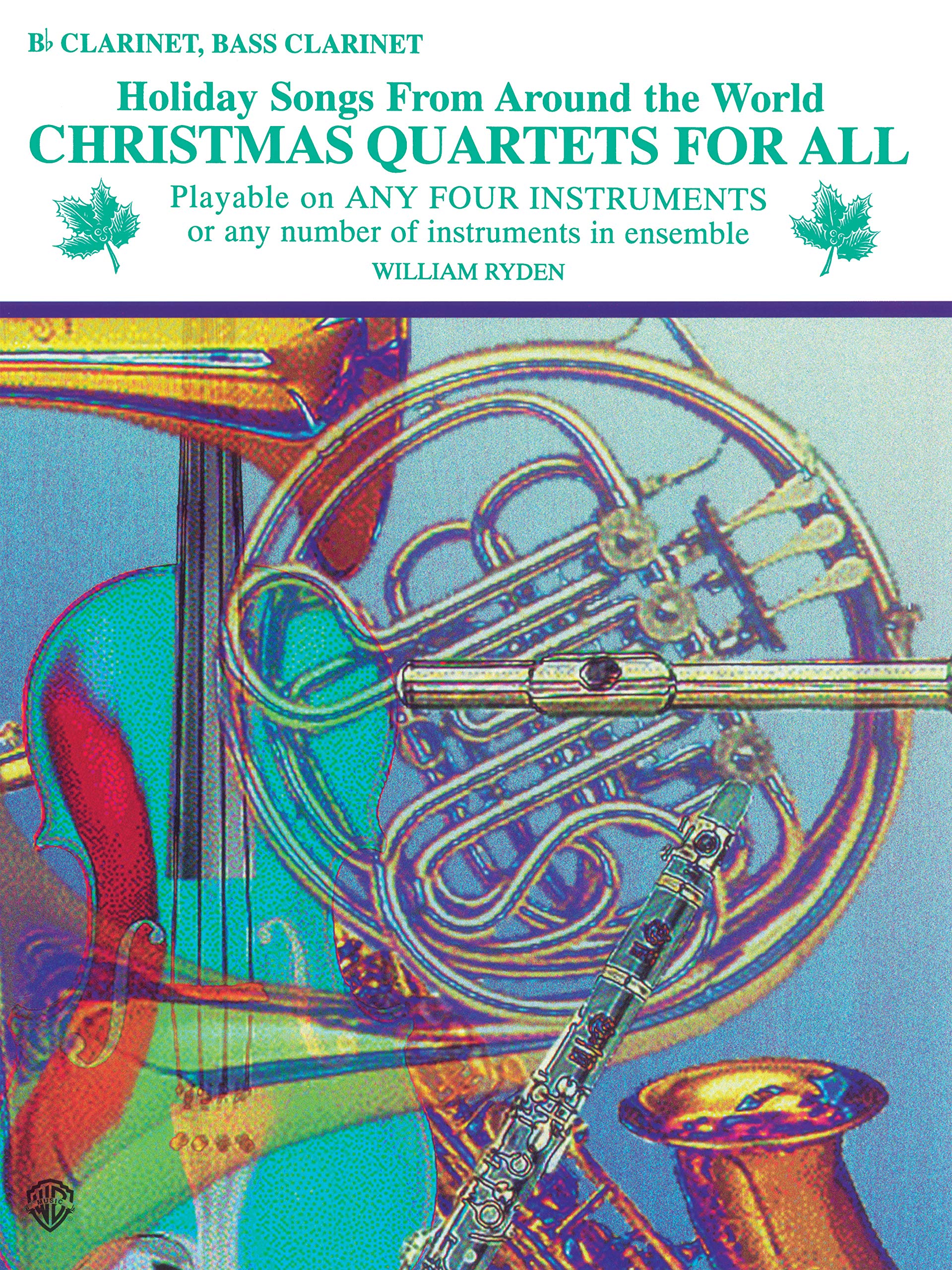 Christmas Quartets for All: Bb Clarinet, Bass Clarinet (Holiday Songs from Around the World) (For All Series),Used